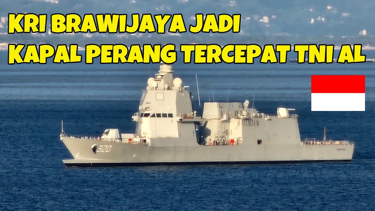 KAPAL PERANG TERCEPAT KRI BRAWIJAYA MONSTER TNI AL DENGAN 2 MESIN