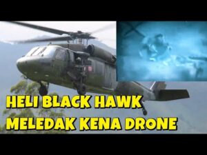 DETIK DETIK HELIKOPTER BLACK HAWK MELEDAK DI HANTAM DRONE
