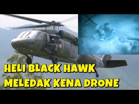 DETIK DETIK HELIKOPTER BLACK HAWK MELEDAK DI HANTAM DRONE